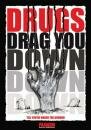 Drugs Drag You Down